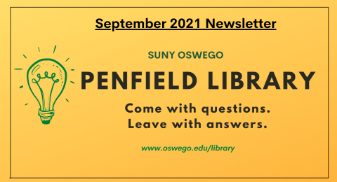 September '21 Newsletter. Penfield Library. Come with questions. Leave with answers. 