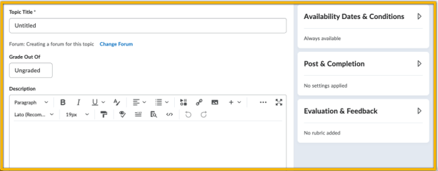 new discussion editor interface image. Tabs across the top are replaced with three expandable areas to the right of the editor - availability dates &amp; conditions, Post &amp; completion, Evaluation &amp; Feedback.